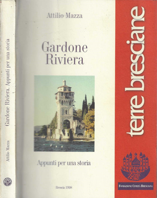 Gardone Riviera. Appunti per una storia - Attilio Mazza