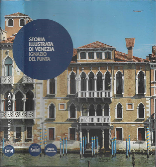 Storia illustrata di Venezia di Ignazio Del Punta