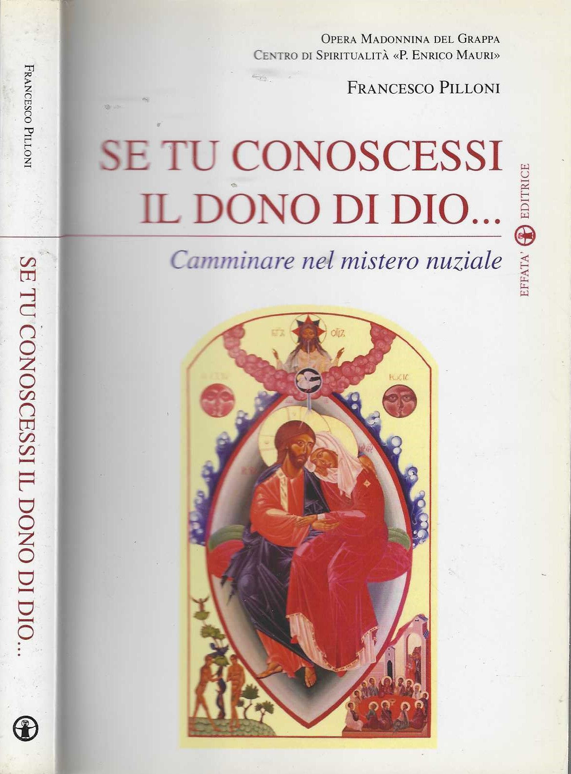 Se tu conoscessi il dono di Dio... Camminare nel mistero nuziale