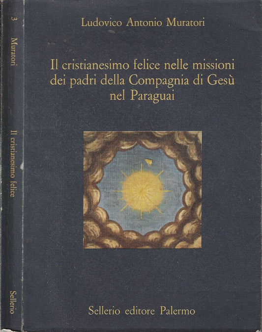 Il cristianesimo felice nelle missioni dei padri della Compagnia di Gesù nel Paraguay