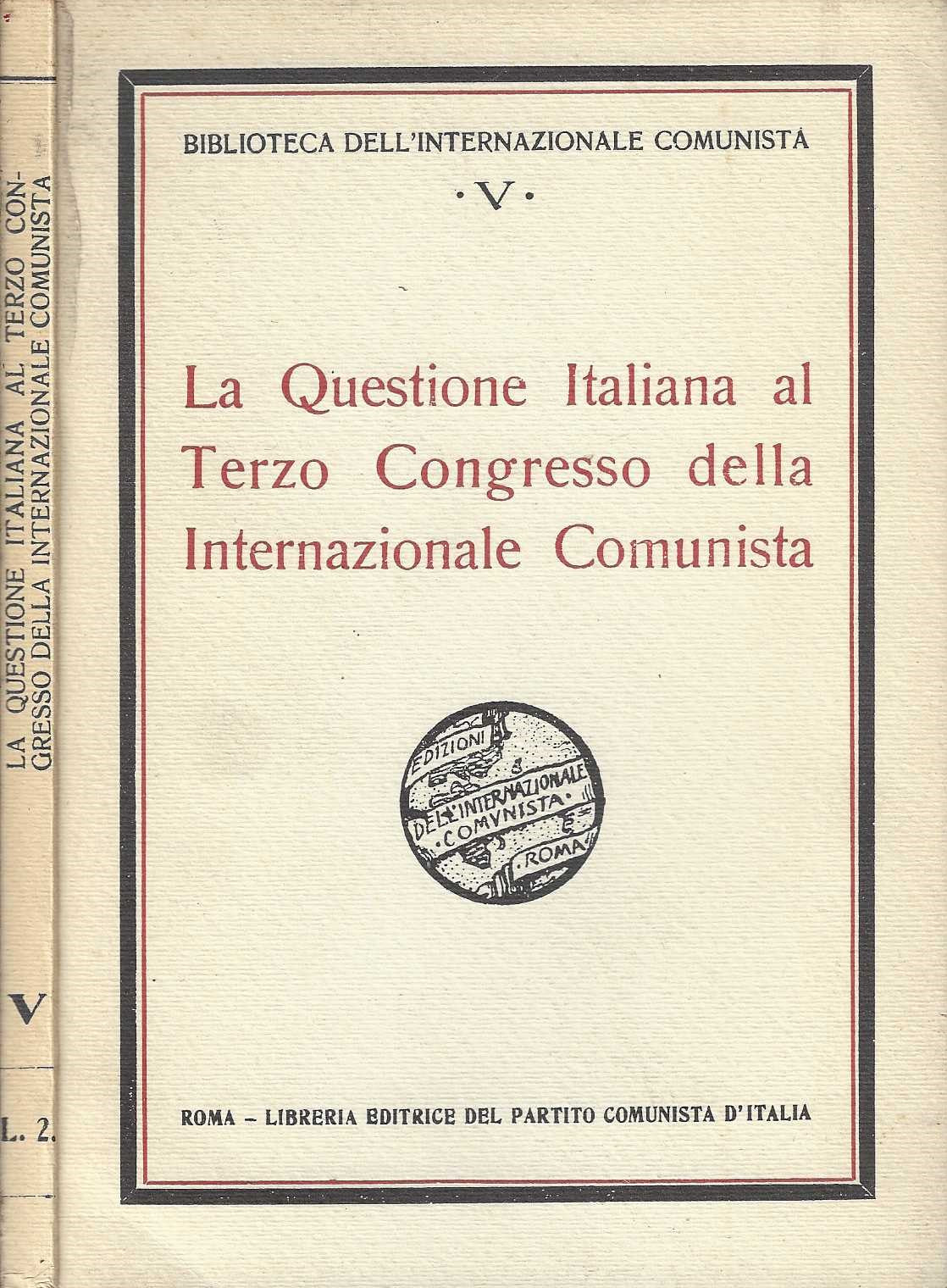 La questione italiana al Terzo Congresso della Internazionale Comunista. - IOLIBROCARMINE