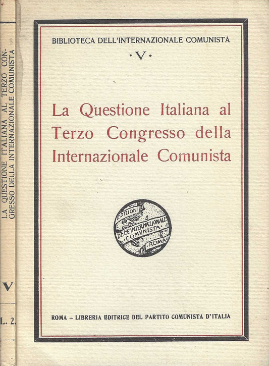La questione italiana al Terzo Congresso della Internazionale Comunista. - IOLIBROCARMINE