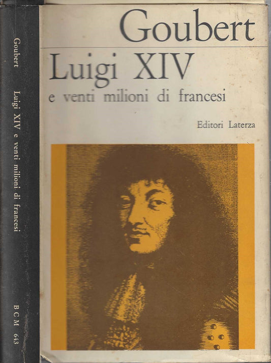 Luigi XIV e venti milioni di francesi - Goubert Pierre - IOLIBROCARMINE