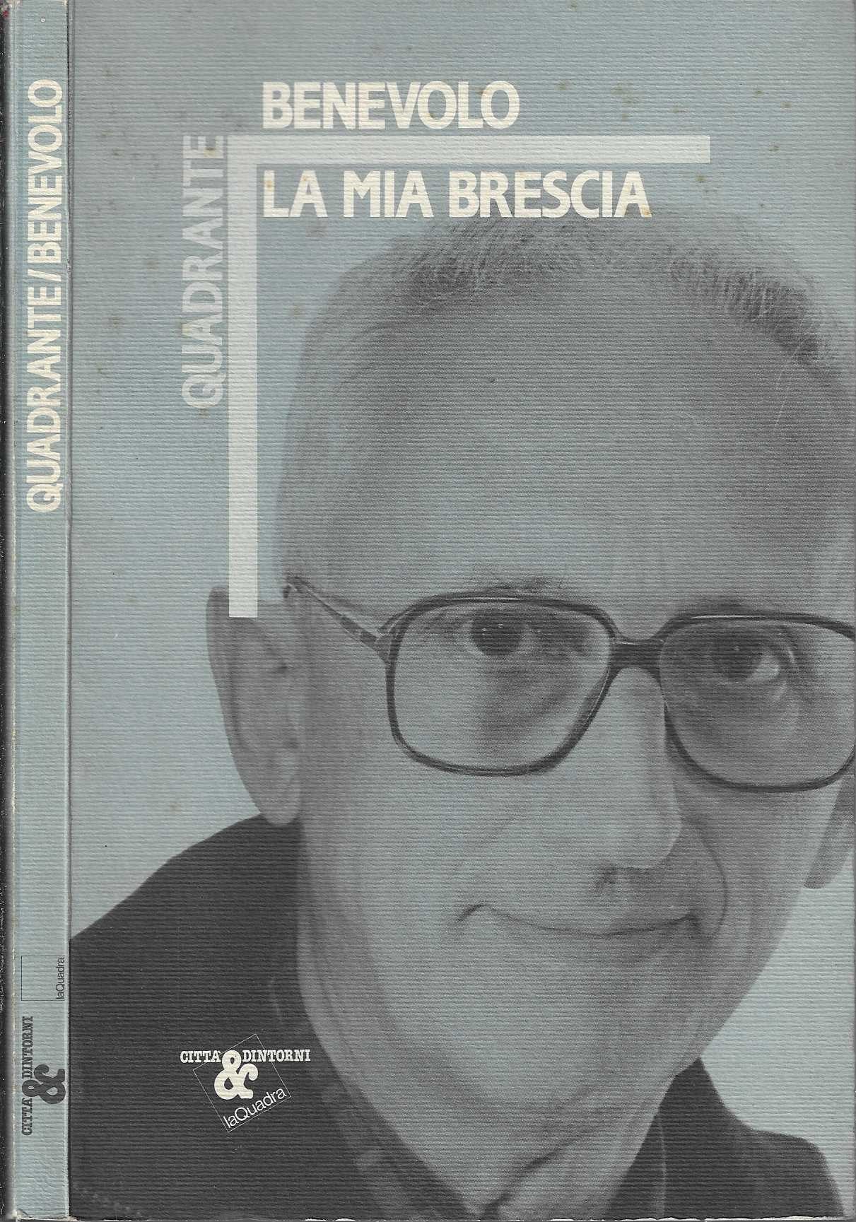 La mia Brescia - Leonardo Benevolo