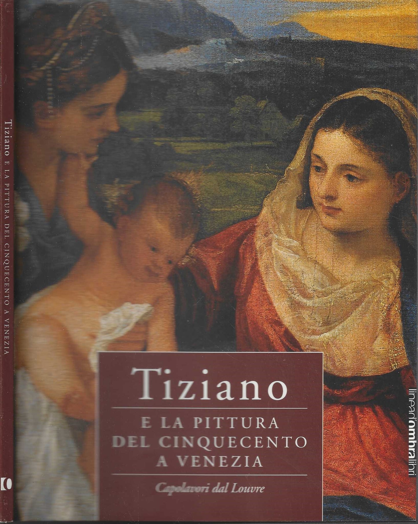 Tiziano E La Pittura Del Cinquecento A Venezia - Capolavori Dal Louvre