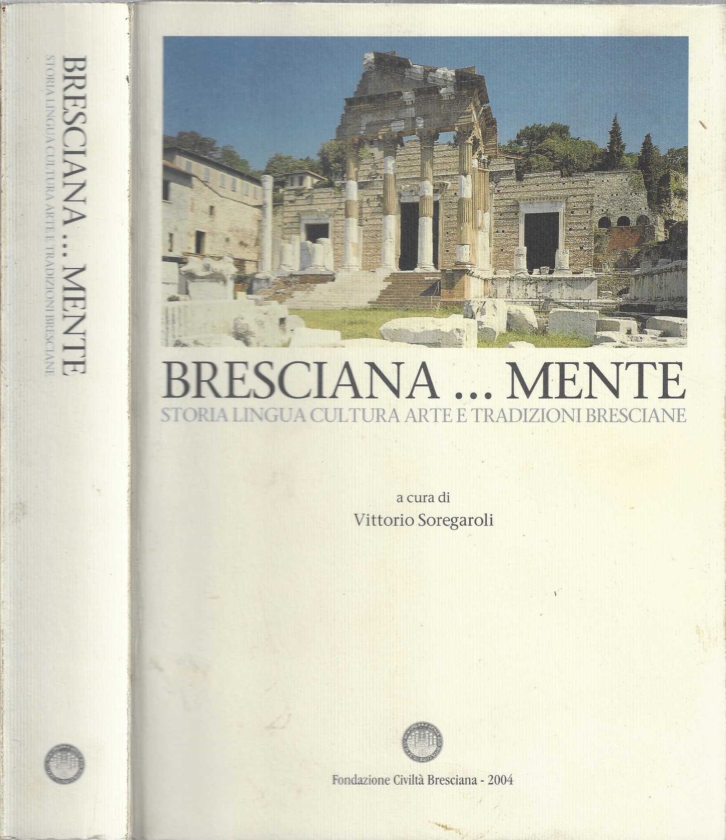 Bresciana... mente. Storia, lingua, cultura, arte e tradizioni bresciane. Vol. 2