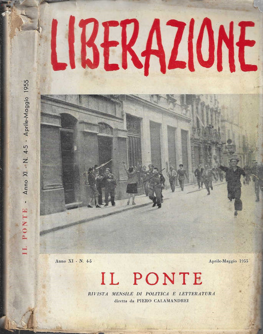 La liberazione. Numero speciale de "Il Ponte" anno XI. n. 4-5