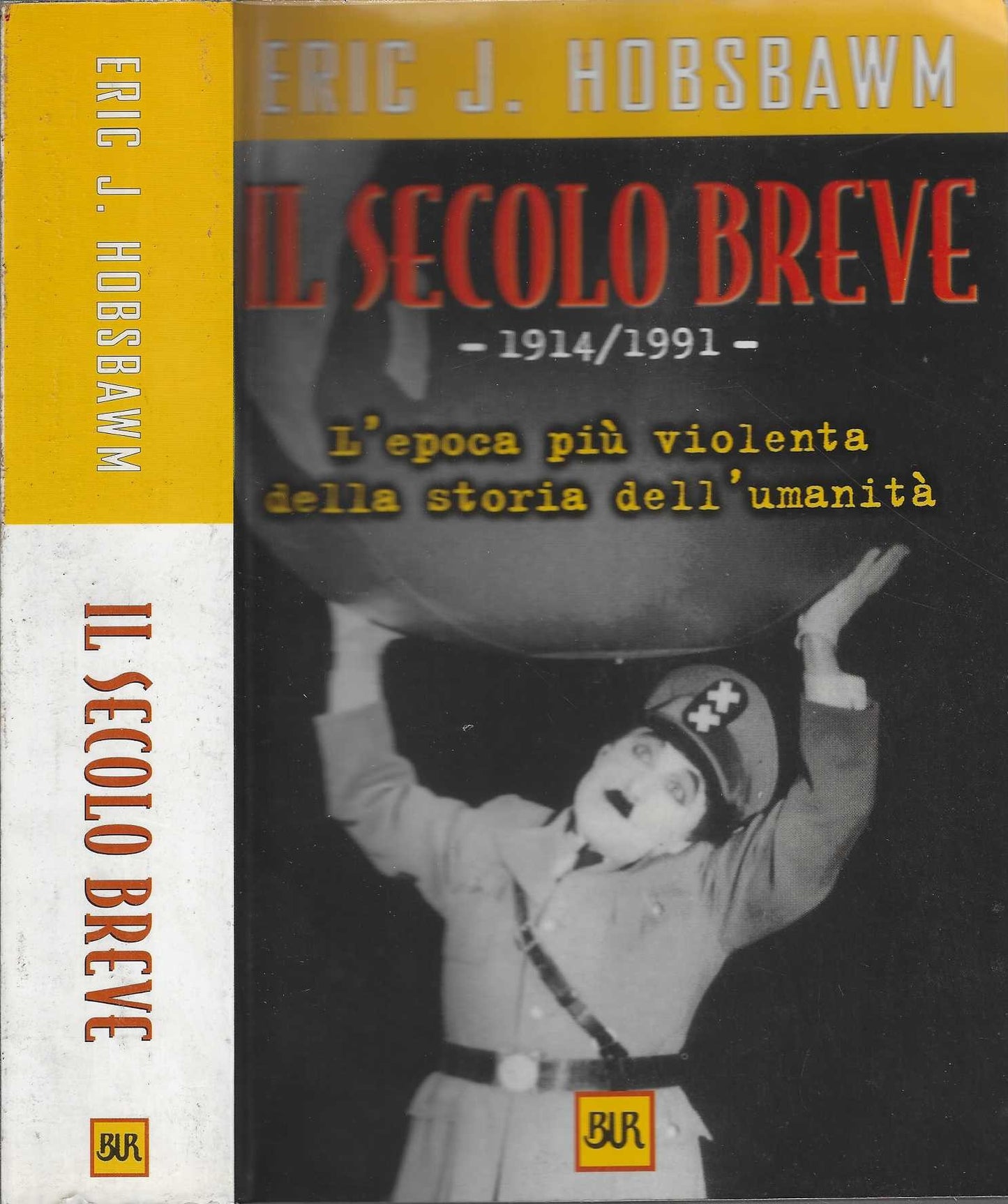 Il secolo breve 1914-1991. L'epoca più violenta della storia dell'umanità di Eric J. Hobsbawm