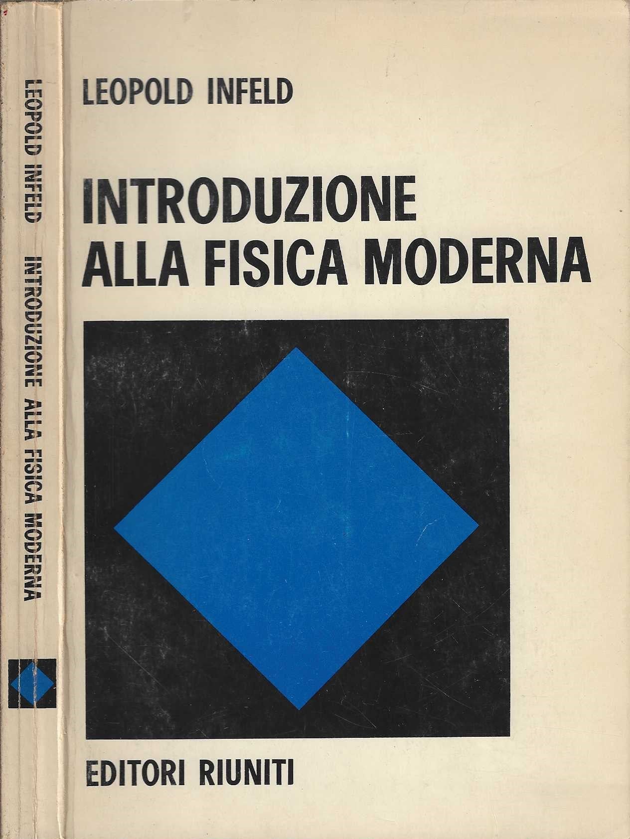 Introduzione alla fisica moderna di Leopold Infeld