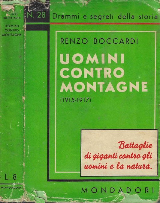 Uomini contro montagne Episodi di Guerra nel Cadore (1915-1917) di R.Boccardi (copia con dedica autografa)