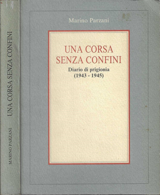 Una corsa senza confini diario di prigionia (1943-1945) di Marino Parzani