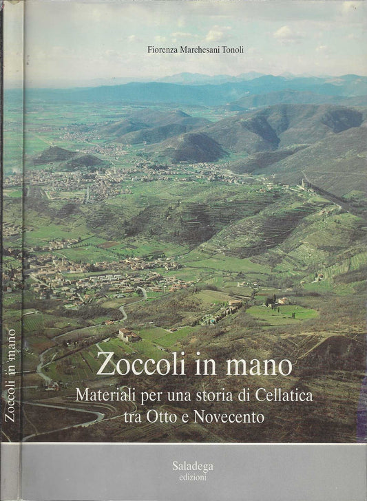 Zoccoli in mano. Materiali per una storia di Cellatica di Fiorenza Marchesani Tonoli