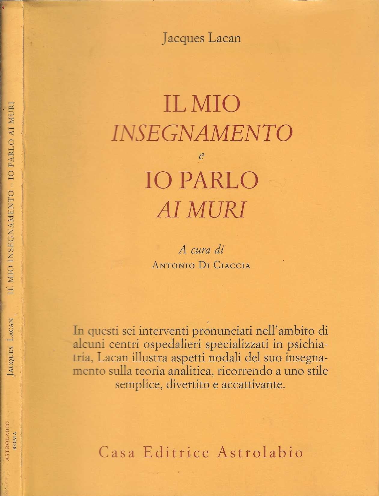 Il mio insegnamento e Io parlo ai muri di Jacques Lacan