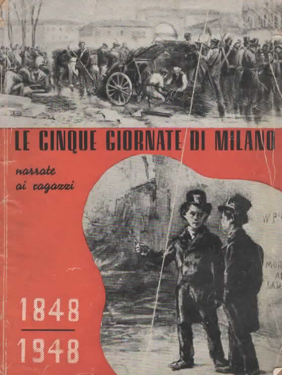 Le Cinque Giornate Di Milano Narrate ai Ragazzi 1848 - 1948