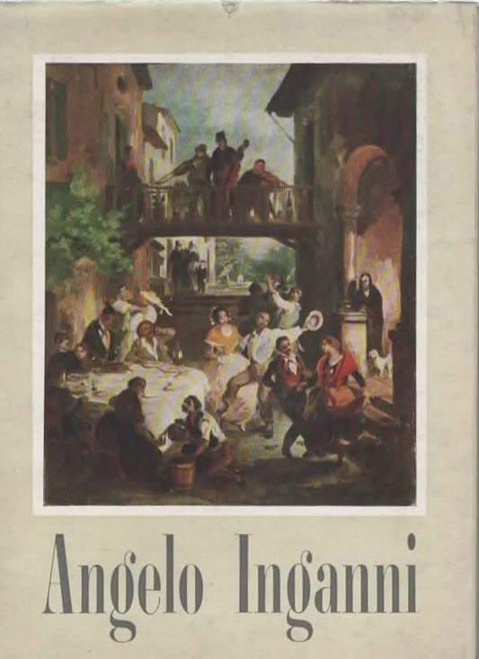 Rassegna della pittura bresciana dell'800. Dipinti di Angelo Inganni di Maraioli Marino
