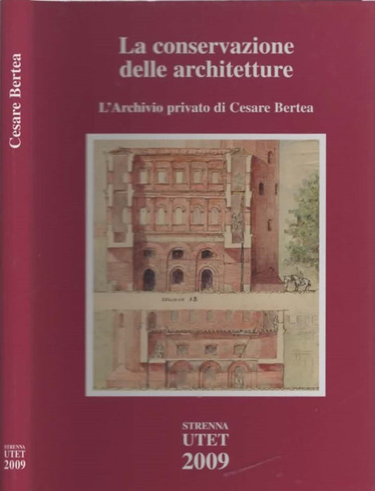 La conservazione delle architetture. L'archivio privato di Cesare Bertea