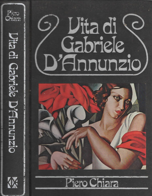 Vita Di Gabriele D'annunzio di Piero Chiara