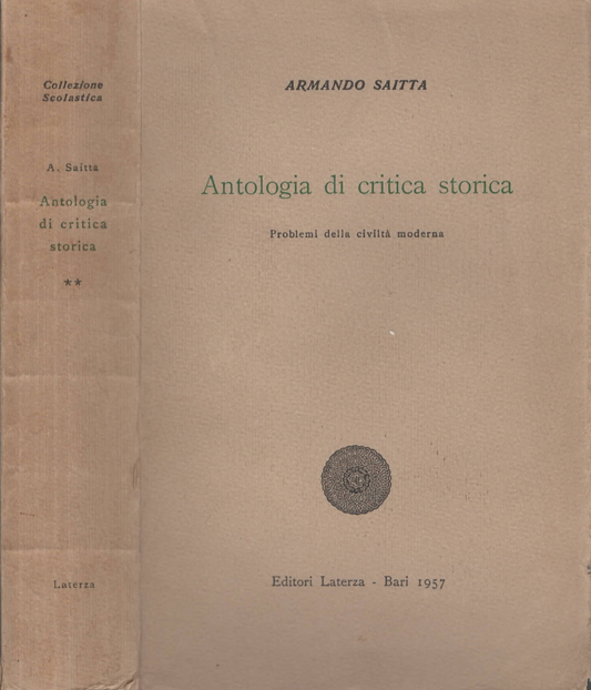 Antologia di critica storica. Problemi della civiltà moderna di Armando Saitta