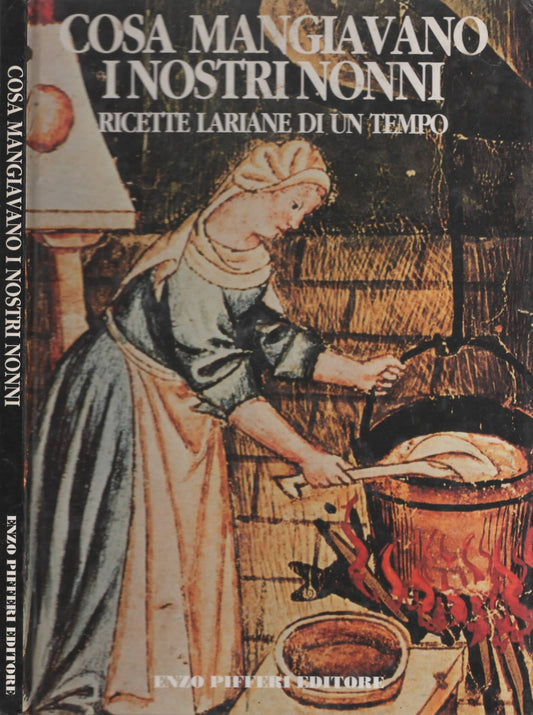 Cosa mangiavano i nostri nonni - Ricette Lariane