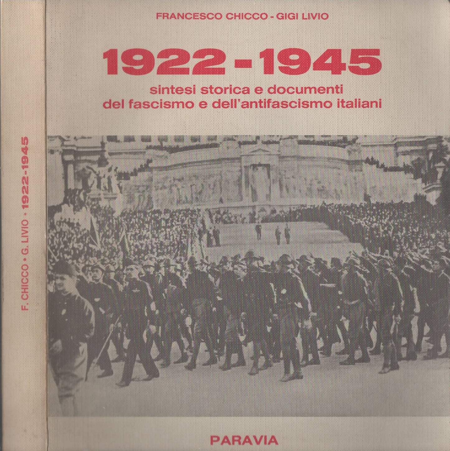 1922 - 1945 sintesi storica e documenti del fascismo e dell'antifascismo italiani di Gigi Livio e Chicco, Francesco.