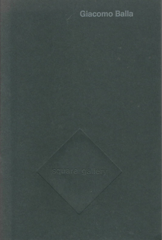 Giacomo Balla. Square Gallery, 1973 (catalogo mostra)