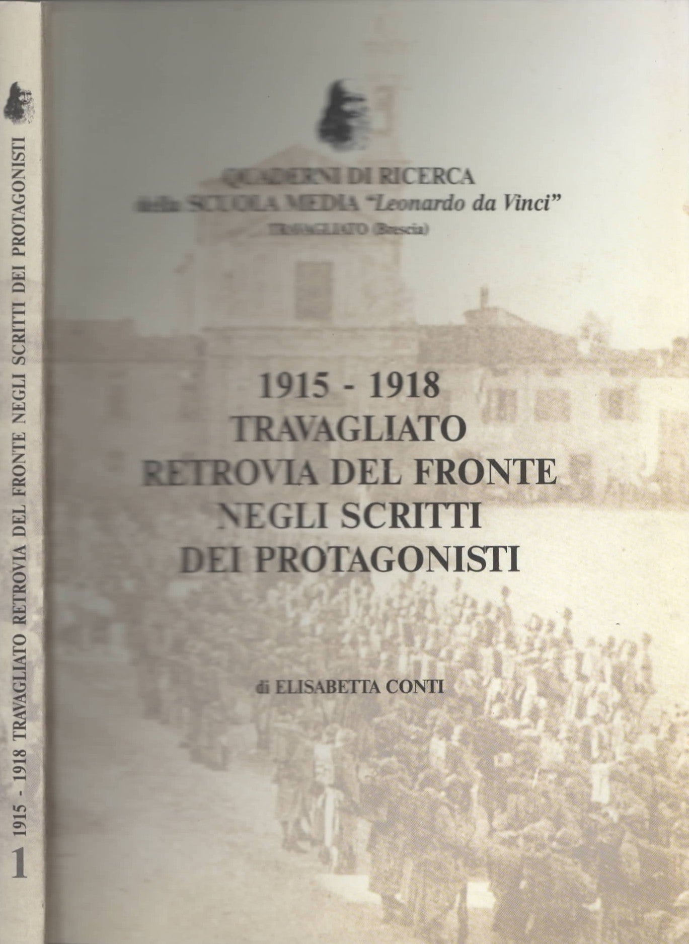 1915-1918 Travagliato Retrovia Del Fronte Negli Scritti Dei Protagonisti