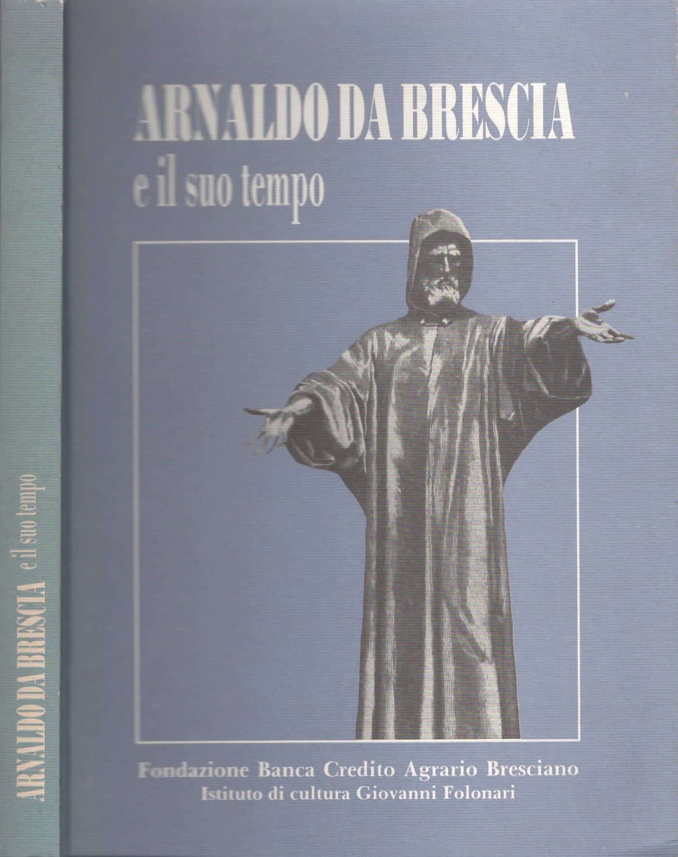 Arnaldo da Brescia e il suo tempo