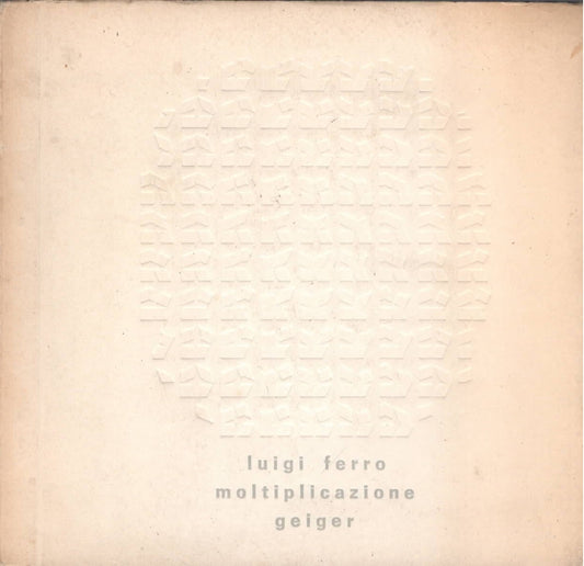 Luigi Ferro - Moltiplicazione (Geiger)