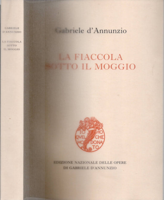 La fiaccola sotto il moggio di Gabriele D'Annunzio