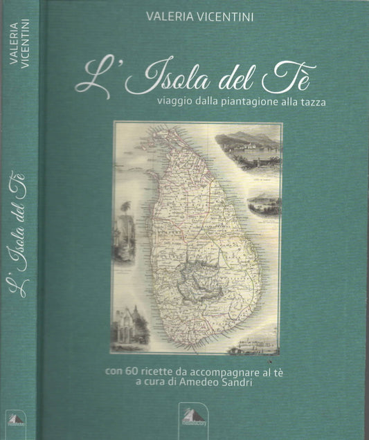 L'isola del te'. Viaggio dalla piantagione alla tazza di Vicentini Valeria