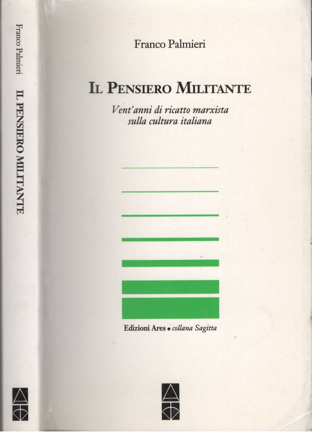 Il pensiero militante Vent'anni di ricatto marxista sulla cultura italiana di Franco Palmieri