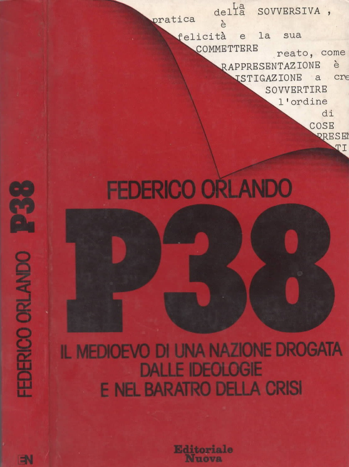 P38. Il medioevo di una nazione drogata dalle ideologia e nel baratro della crisi di Federico Orlando