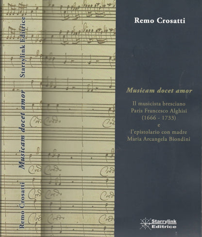 Musicam docet amor. Il musicista bresciano Paris Francesco Alghisi (1666-1733) e l'epistolario con madre Maria Arcangela Biondini