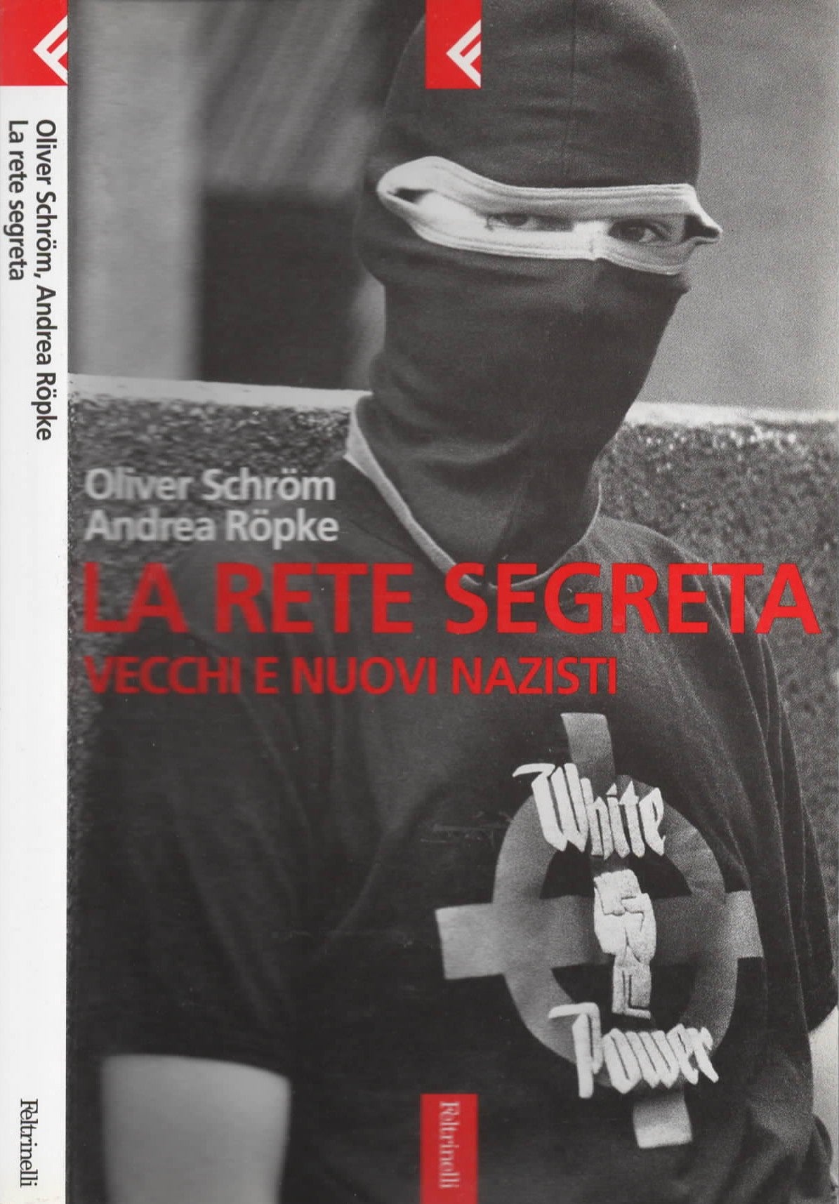 La rete segreta. Vecchi e nuovi nazisti di Oliver Schröm, Andrea Röpke