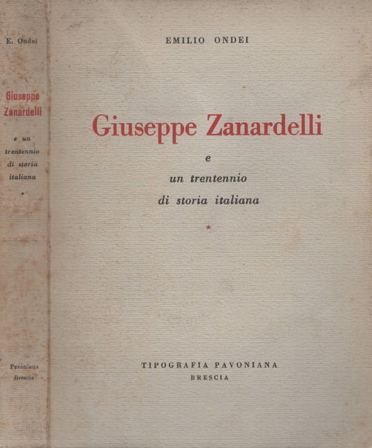 Emilio Ondei, Giuseppe Zanardelli e un trentennio di storia italiana
