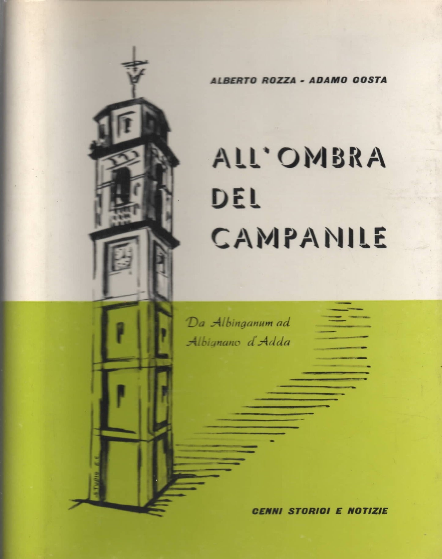All'ombra del campanile da Albinganum ad Albignano D'Adda