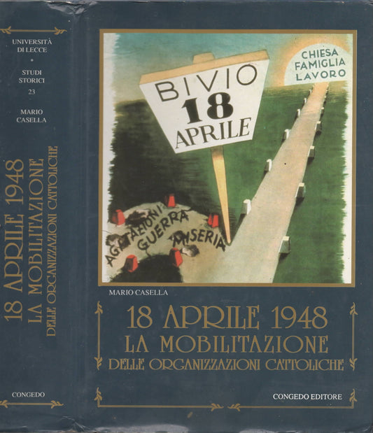18 aprile 1948. La mobilitazione delle organizzazioni cattoliche di Mario Casella