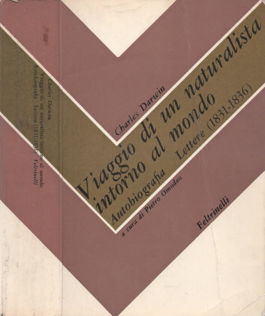 Viaggio di un naturalista intorno al mondo - Autobigrafia - Lettere (1831-1836) di Charles darwin