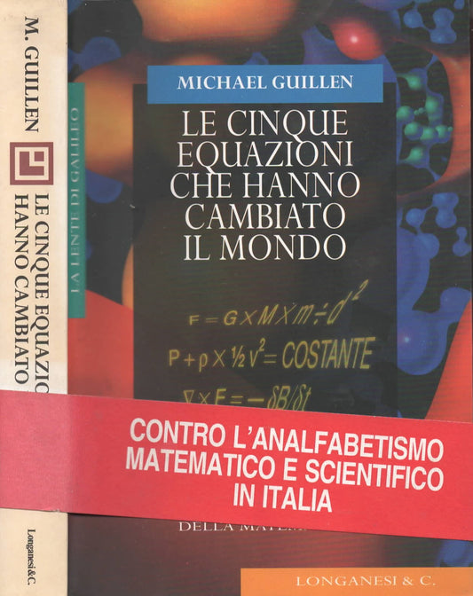 Le cinque equazioni che hanno cambiato il mondo. Potere e poesia della matematica