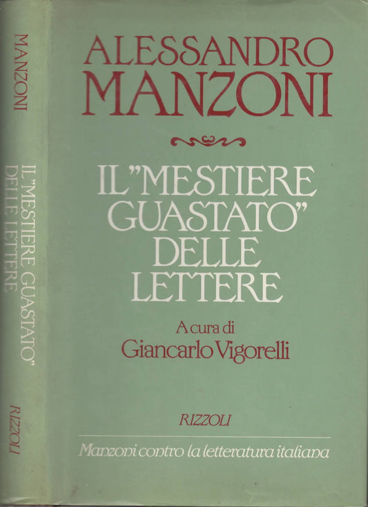 Il mestiere guastato delle lettere Manzoni contro la letteratura Italiana