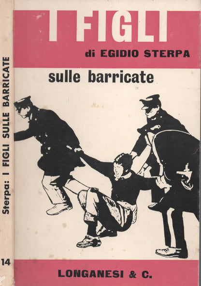I figli sulle barricate di Egidio Sterpa - Longanesi 1968