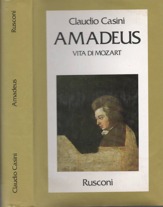 Amadeus : vita di Mozart di Casini Claudio