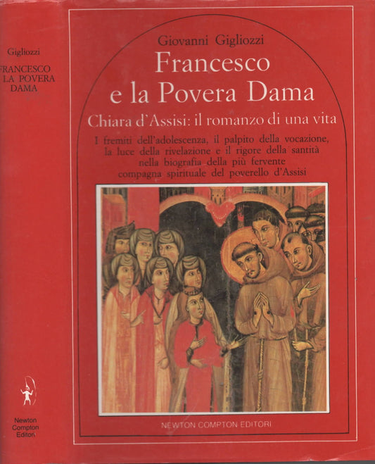 Francesco E La Povera Dama Chiara D'assisi Il Romanzo Di Una Vita