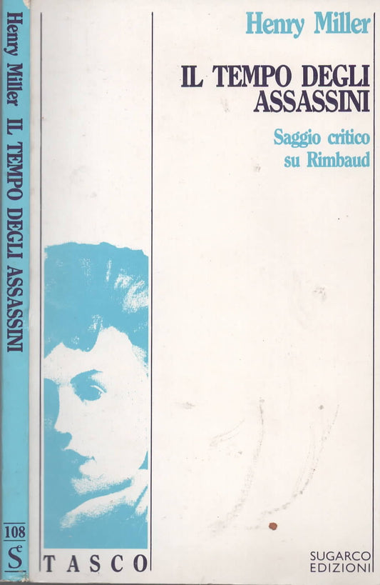 Il tempo degli assassini. Saggio critico su Rimbaud di Henry Miller