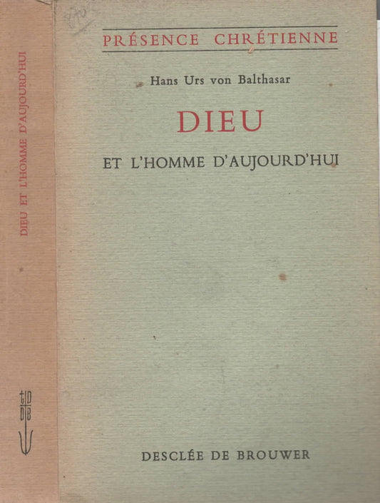 Dieu Et L'homme D'aujourd'hui di Hans Urs Von Balthasar