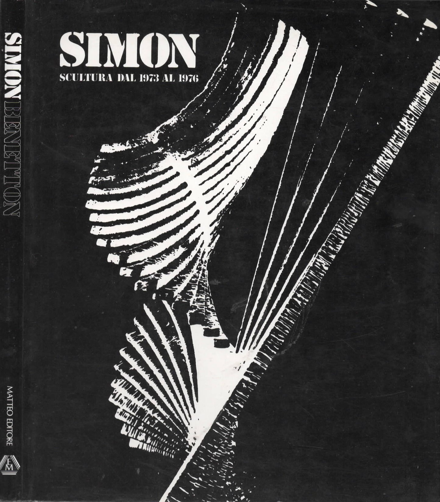 Simon Benetton Scultura Dal 1973 Al 1976