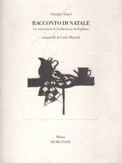 Carlo Mattioli Racconto di natale. La vera storia di Guidoriccio da Fogliano