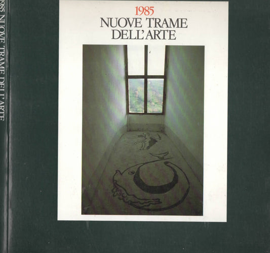 1985: nuove trame dell'arte : [Genazzano, 21 giugno-31 ottobre 1985]