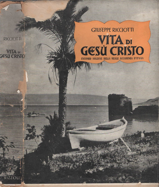 Vita di Gesù Cristo con introduzione critica e illustrazioni di Giuseppe Ricciotti