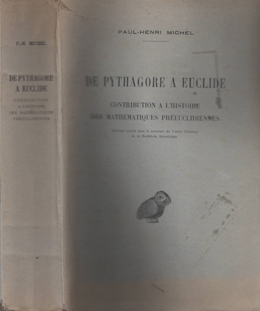 De Pythagore a Euclide. Contribution a l'histoire des matematiques preeucliddiennes